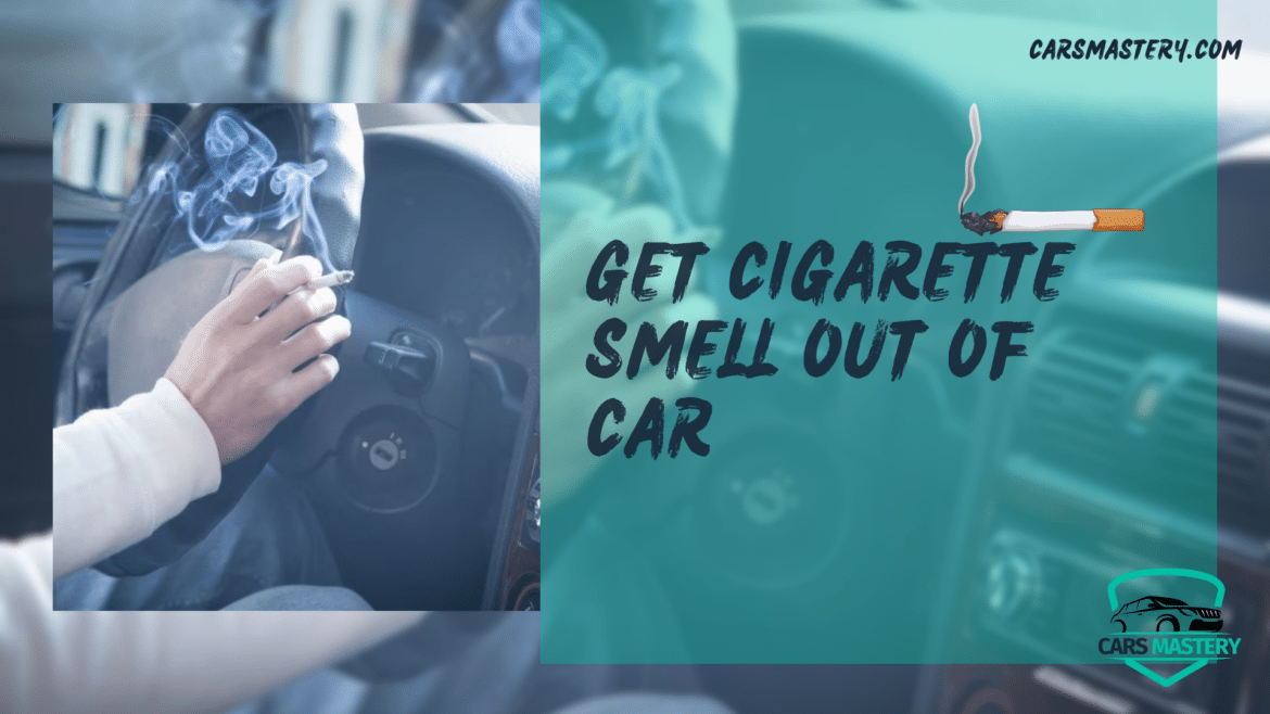 Get cigarette smell out of car