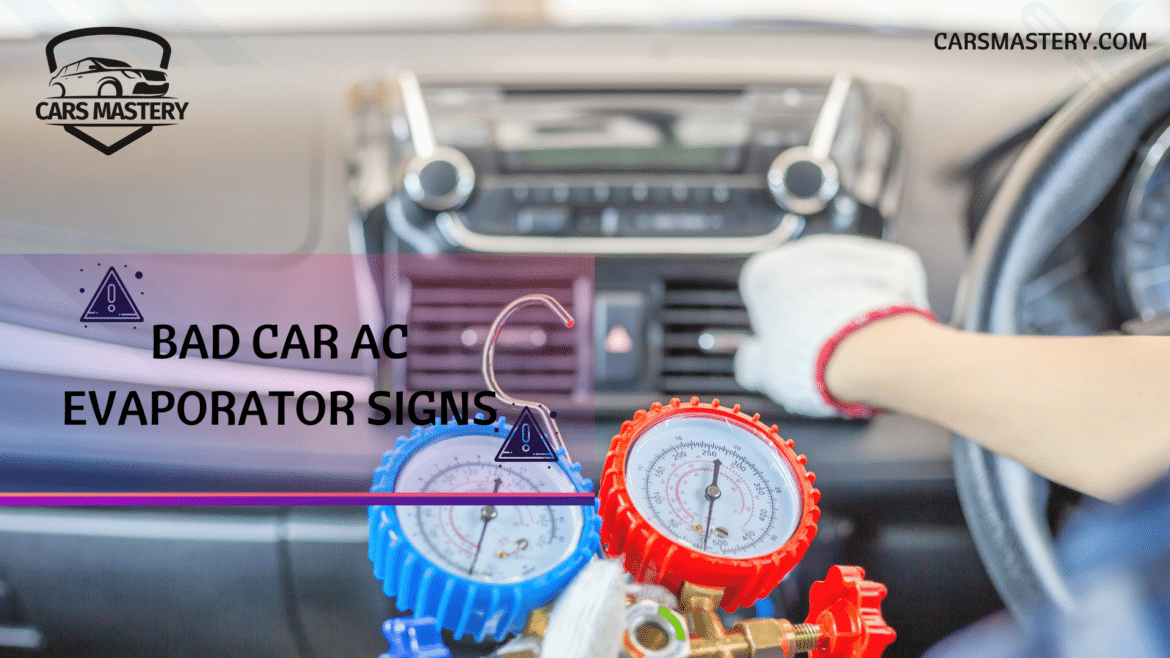 BAD CAR AC EVAPORATOR SIGNS ( )