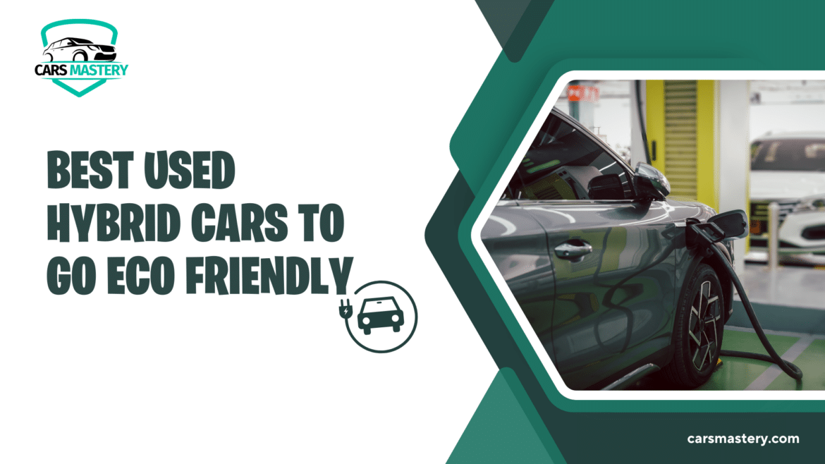 best used hybrid cars to go eco friendly
